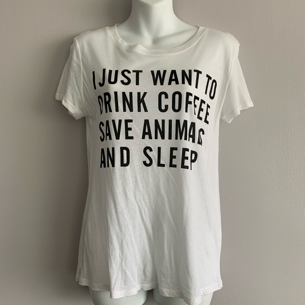 DRINK COFFEE, SAVE ANIMALS &SLEEP T